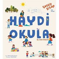 Sessiz Kitap Haydi Okula - Emine Şahin Tursun - Sincap Kitap