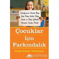 Çocuklar İçin Farkındalık - Susan Kaiser Greenland - Pegasus Yayınları