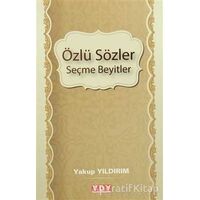 Özlü Sözler Seçme Beyitler - Yakup Yıldırım - YDY Yayınları