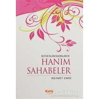 Büyük İslam Kadınları ve Hanım Sahabeler - Mehmet Emre - Çelik Yayınevi