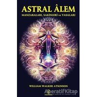 Astral Alem - William Walker Atkinson - Hermes Yayınları