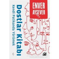 Dostlar Kitabı - Kendi Patikanda Yürümek - Enver Aysever - Doğan Kitap