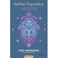 Rehber Hayvanlar - Ted Andrews - Omega