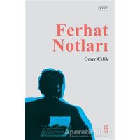 Ferhat Notları - Ömer Çelik - Ketebe Yayınları