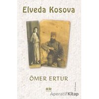 Elveda Kosova - Ömer Ertur - Akıl Fikir Yayınları