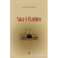 Sıla-i Rahim - Ömer Faruk Köse - Fecr Yayınları