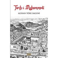 Tarih-i Muhammedi - Alihan Töre Saguni - Tarih ve Kuram Yayınevi