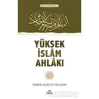 Yüksek İslam Ahlakı - Ömer Nasuhi Bilmen - Ravza Yayınları