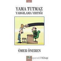 Yama Tutmaz Yargılama Yırtığı - Ömer Öneren - İzan Yayıncılık