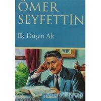 İlk Düşen Ak - Ömer Seyfettin - İnkılap Kitabevi