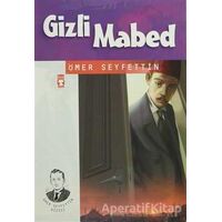 Gizli Mabed - Ömer Seyfettin - Timaş Çocuk