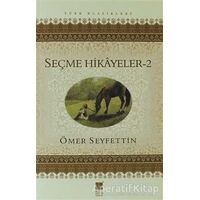 Ömer Seyfettin Seçme Hikayeler 2 - Ömer Seyfettin - Bilge Kültür Sanat