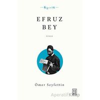 Efruz Bey - Ömer Seyfettin - Ketebe Yayınları
