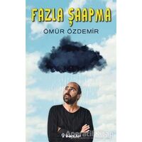 Fazla Şaapma - Ömür Özdemir - İnkılap Kitabevi