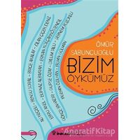 Bizim Öykümüz - Ömür Sabuncuoğlu - İnkılap Kitabevi