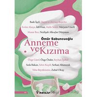 Anneme ve Kızıma - Ömür Sabuncuoğlu - İnkılap Kitabevi