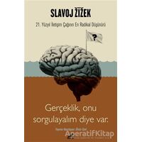 Slavoj Zizek - Gerçeklik, Biz Onu Sorgulayalım Diye Var - Ömür Uzel - Kara Karga Yayınları