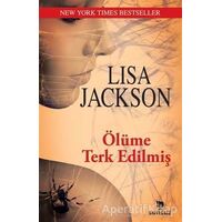 Ölüme Terk Edilmiş - Lisa Jackson - Sonsuz Kitap Yayınları