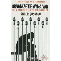 Organize’de Ayna Var - Önder Şuşoğlu - Postiga Yayınları