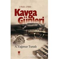 Kavga Günleri - A. Yağmur Tunalı - Bilge Kültür Sanat