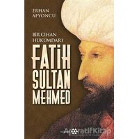 Bir Cihan Hükümdarı Fatih Sultan Mehmed - Erhan Afyoncu - Yeditepe Yayınevi