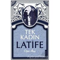 Tek Kadın Latife - Oğuz Akay - Destek Yayınları