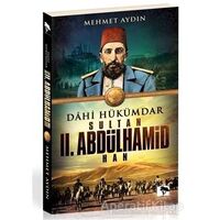 Dahi Hükümdar : Sultan 2. Abdülhamid Han - Mehmet Aydın - Çınaraltı Yayınları