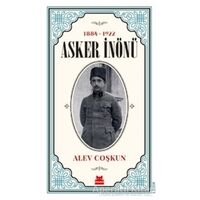 Asker İnönü (1884 - 1922) - Alev Coşkun - Kırmızı Kedi Yayınevi
