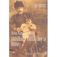 Orhan Kemal’in Babası Abdülkadir Kemali Bey’in Anıları - Işık Öğütçü - Everest Yayınları