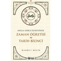 Molla Sadra Felsefesinde Zaman Öğretisi ve Tarih Bilinci - Mahmut Meçin - Önsöz Yayıncılık