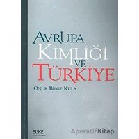 Avrupa Kimliği ve Türkiye - Onur Bilge Kula - Büke Yayınları