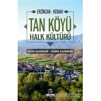 Erzincan - Kemah Tan Köyü Halk Kültürü - Fatih Kandemir - Onur Kitap