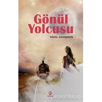 Gönül Yolcusu - Nihal Danışman - Onur Kitap