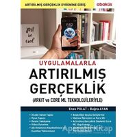 Uygulamalarla Artırılmış Gerçeklik (Arkıt ve Core Ml Teknolojileriyle) - Buğra Ayan - Abaküs Kitap