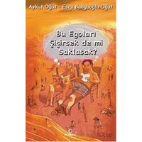 Bu Egoları Şişirsek De mi Saklasak? - Aykut Oğut - Dharma Yayınları