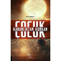 Karanlıktan Korkan Çocuk - Orhan Canbolat - Akademisyen Kitabevi