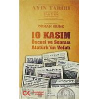 10 Kasım Öncesi ve Sonrası - Atatürk’ün Vefatı - Orhan Erinç - Cumhuriyet Kitapları