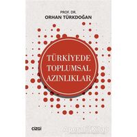 Türkiyede Toplumsal Azınlıklar - Orhan Türkdoğan - Çizgi Kitabevi Yayınları