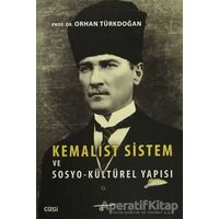 Kemalist Sistem ve Sosyo-Kültürel Yapısı - Orhan Türkdoğan - Çizgi Kitabevi Yayınları