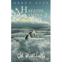 Hayatın Anlamına Dair Çin Günlüğü - Orkun Ateş - Cinius Yayınları