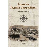 İzmirin İngiliz Seyyahları - Orkun Kocabıyık - Gece Kitaplığı