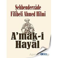 Amak-ı Hayal - Şehbenderzade Filibeli Ahmed Hilmi - Sen Yayınları