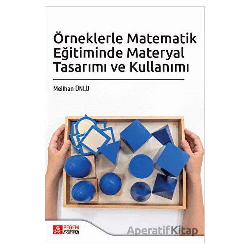 Örneklerle Matematik Eğitiminde Materyal Tasarımı ve Kullanımı