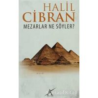 Mezarlar Ne Söyler ? - Halil Cibran - Avrupa Yakası Yayınları