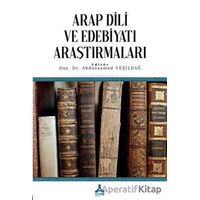 Arap Dili ve Edebiyatı Araştırmaları - Kolektif - Sonçağ Yayınları