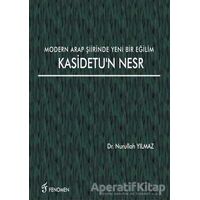 Modern Arap Şiirinde Yeni Bir Eğilim Kasidetun Nesr - Nurullah Yılmaz - Fenomen Yayıncılık