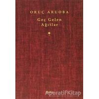 Geç Gelen Ağıtlar - Oruç Aruoba - Metis Yayınları