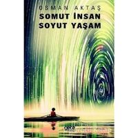 Somut İnsan Soyut Yaşam - Osman Aktaş - Gece Kitaplığı