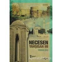 Necesen Yahşisan Mı - Osman Baş - Akçağ Yayınları