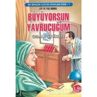 Büyüyorsun Yavrucuğum - Osman Çeviksoy - Akçağ Yayınları